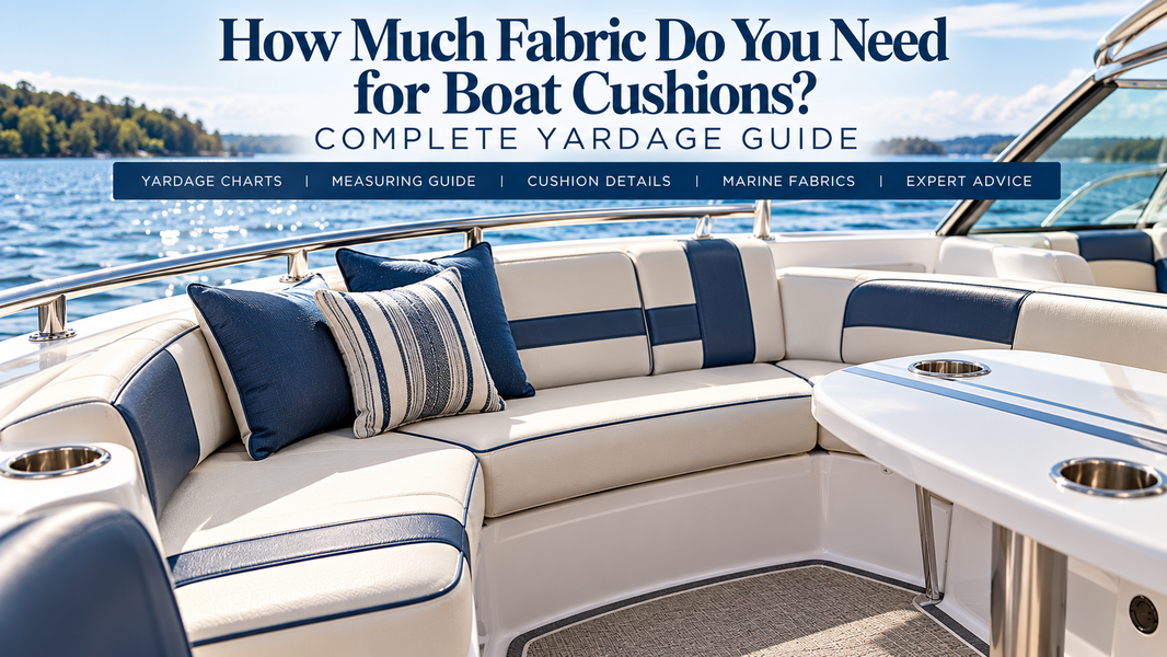 How Much Fabric for Boat Cushions? Marine Yardage Guide