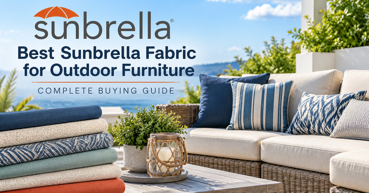Best Sunbrella Fabric for Outdoor Furniture: Complete Buying Guide