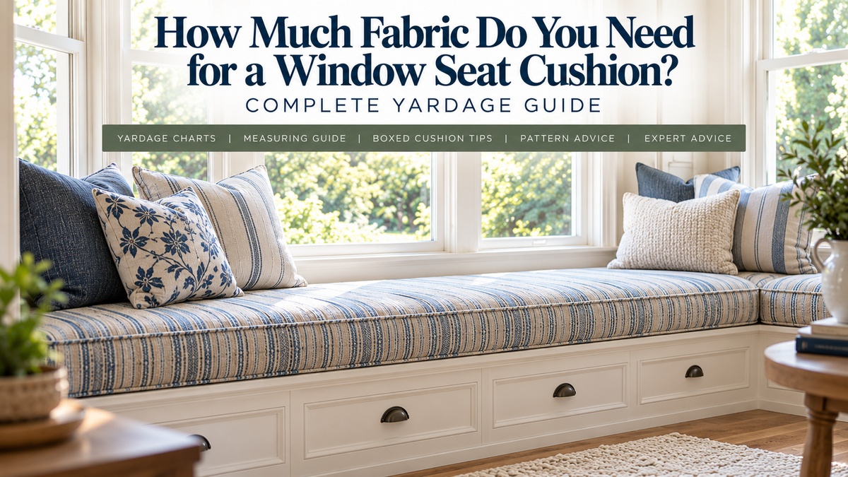 How Much Fabric for a Window Seat Cushion? Yardage Guide